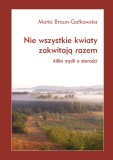 Nie wszystkie kwiaty zakwitają razem