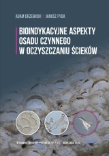 Bioindykacyjne aspekty osadu czynnego w oczyszczalni ścieków